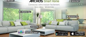 Archos Smart Home : Un écosystème qui permet de connecter la maison en toute facilité
