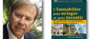 L'Immobilier pour se loger et investir, un ouvrage signé Christian Micheaud