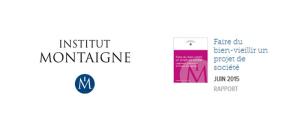 Rapport de l'Institut Montaigne sur le bien-vieillir, juin 2015